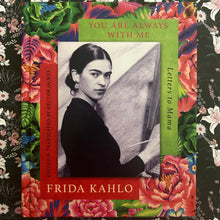 Load image into Gallery viewer, Frida Kahlo - You Are Always With Me: Letters to Mama