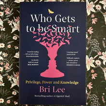 Load image into Gallery viewer, Bri Lee - Who Gets to be Smart