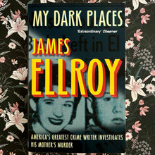 Load image into Gallery viewer, James Ellroy - My Dark Places