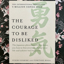 Load image into Gallery viewer, Ichiro Kishimi & Fumitake Koga - The Courage to Be Disliked