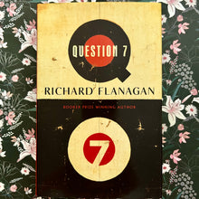 Load image into Gallery viewer, Richard Flanagan - Question 7