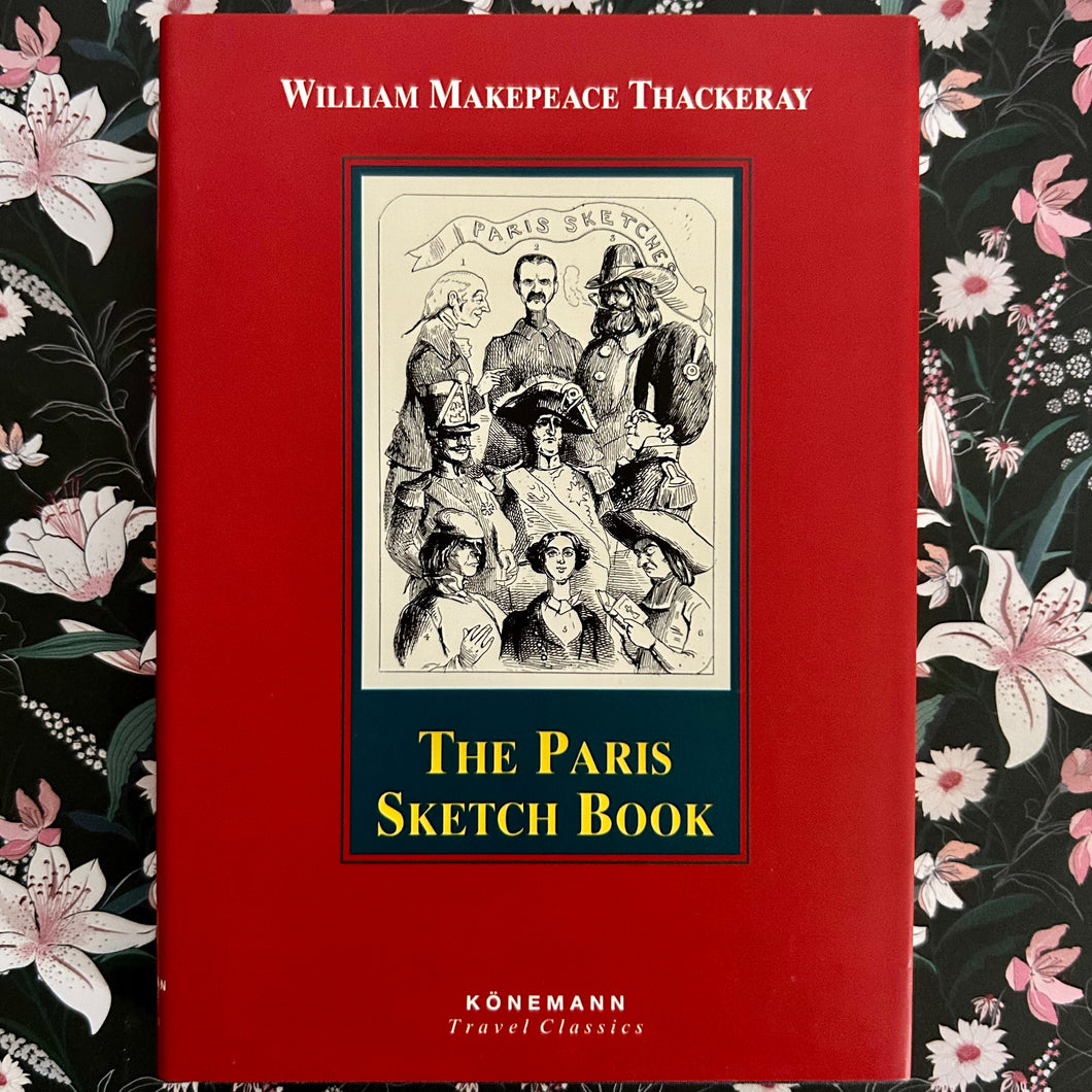William Makepeace Thackeray - The Paris Sketch Book
