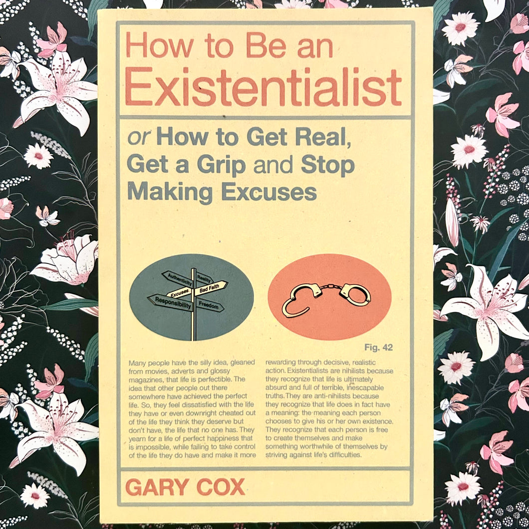 Gary Cox - How to Be an Existentialist