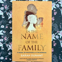 Load image into Gallery viewer, Sarah Dunant - In the Name of the Family
