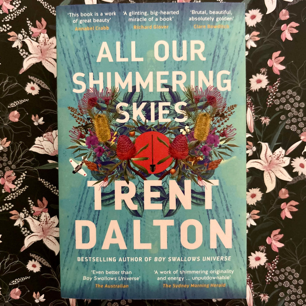 Trent Dalton - All Our Shimmering Skies