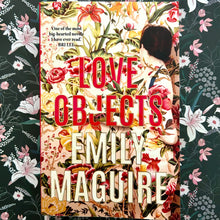 Load image into Gallery viewer, Emily Maguire - Love Objects
