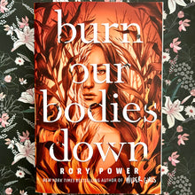 Load image into Gallery viewer, Rory Power - Burn Our Bodies Down

