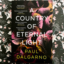 Load image into Gallery viewer, Paul Dalgarno - A Country of Eternal Light
