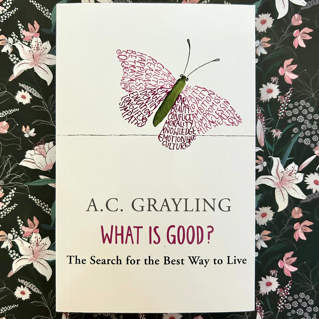 A.C. Grayling - What is Good?