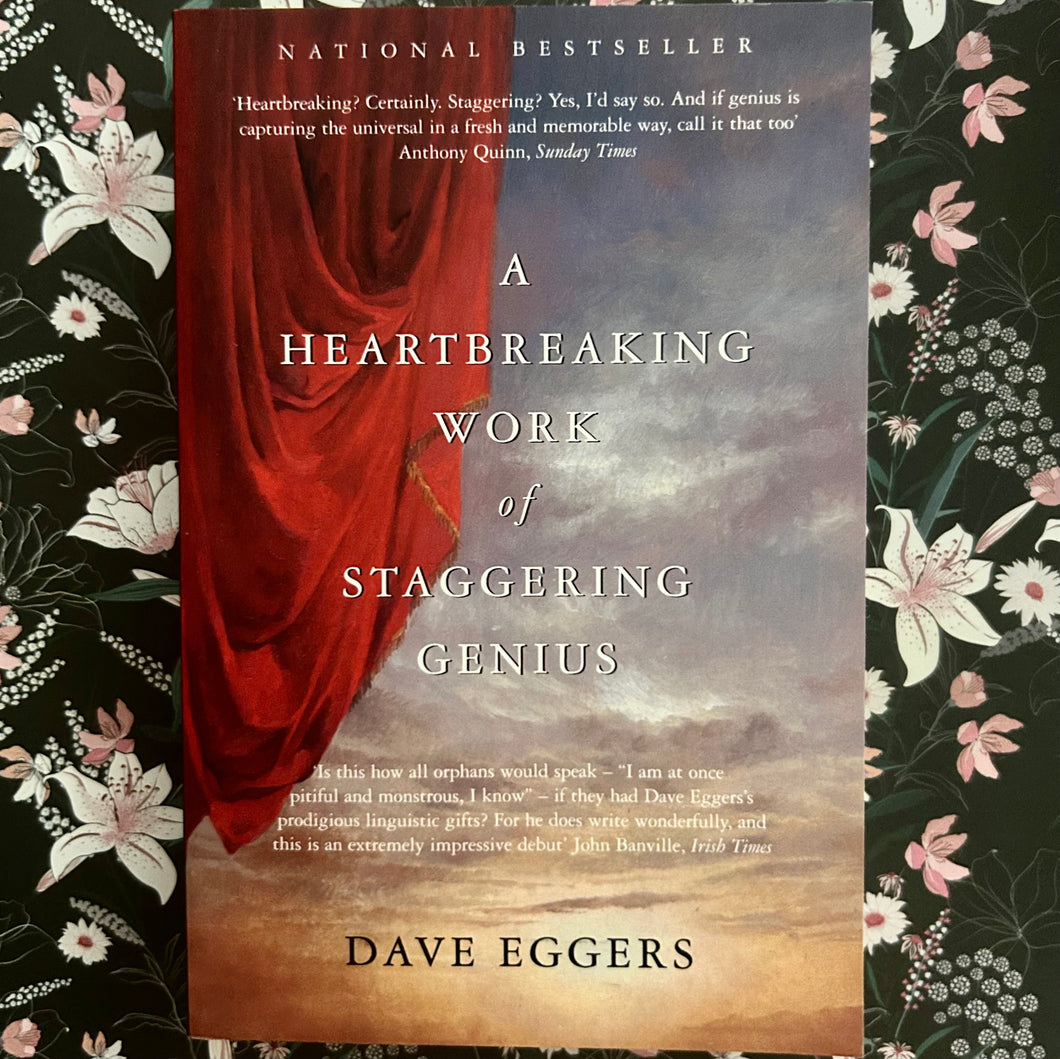 Dave Eggers - A Heartbreaking Work of Staggering Genius