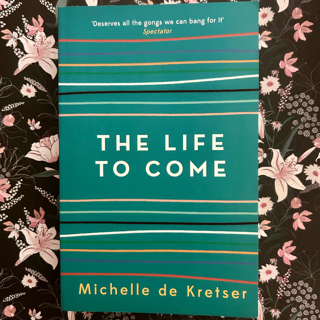 Michelle de Kretser - The Life to Come