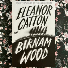 Load image into Gallery viewer, Eleanor Catton - Birnam Wood
