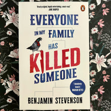 Load image into Gallery viewer, Benjamin Stevenson - Everyone in My Family Has Killed Someone
