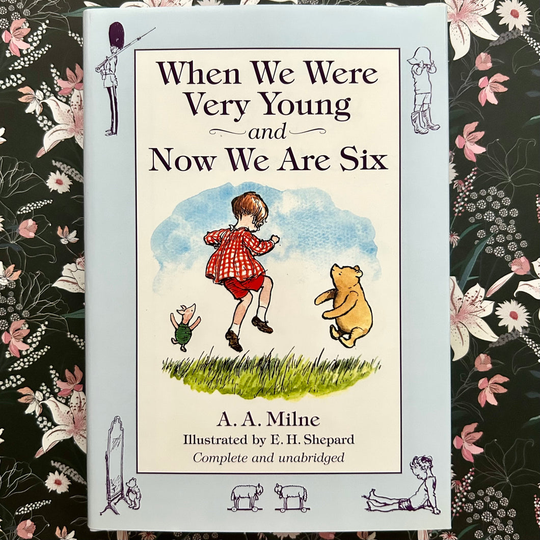 A.A. Milne - When We Were Very Young & Now We Are Six