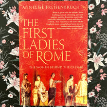 Load image into Gallery viewer, Annelise Freisenbruch - The First Ladies of Rome
