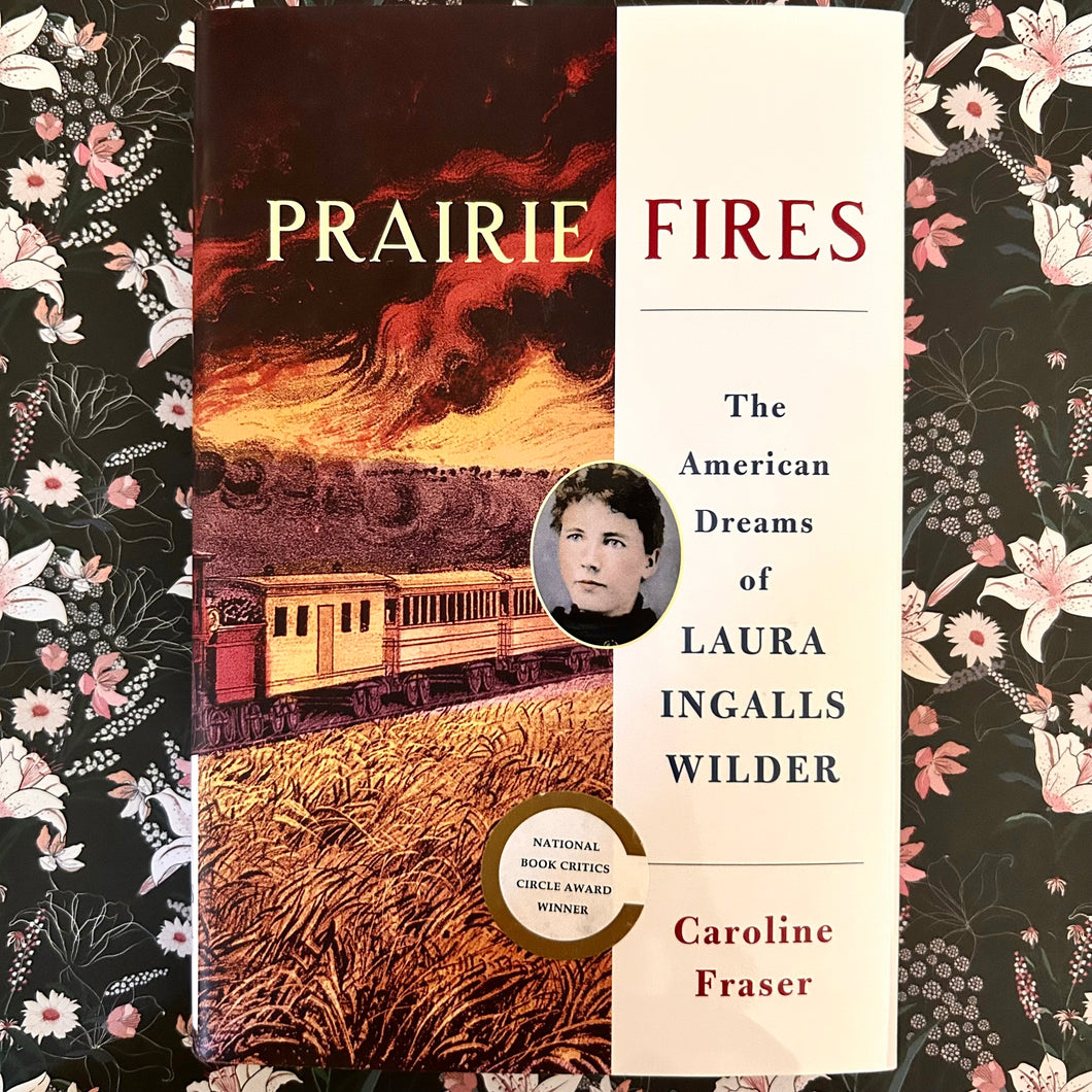 Caroline Fraser - Prairie Fires