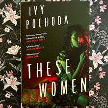 Load image into Gallery viewer, Ivy Pochoda - These Women
