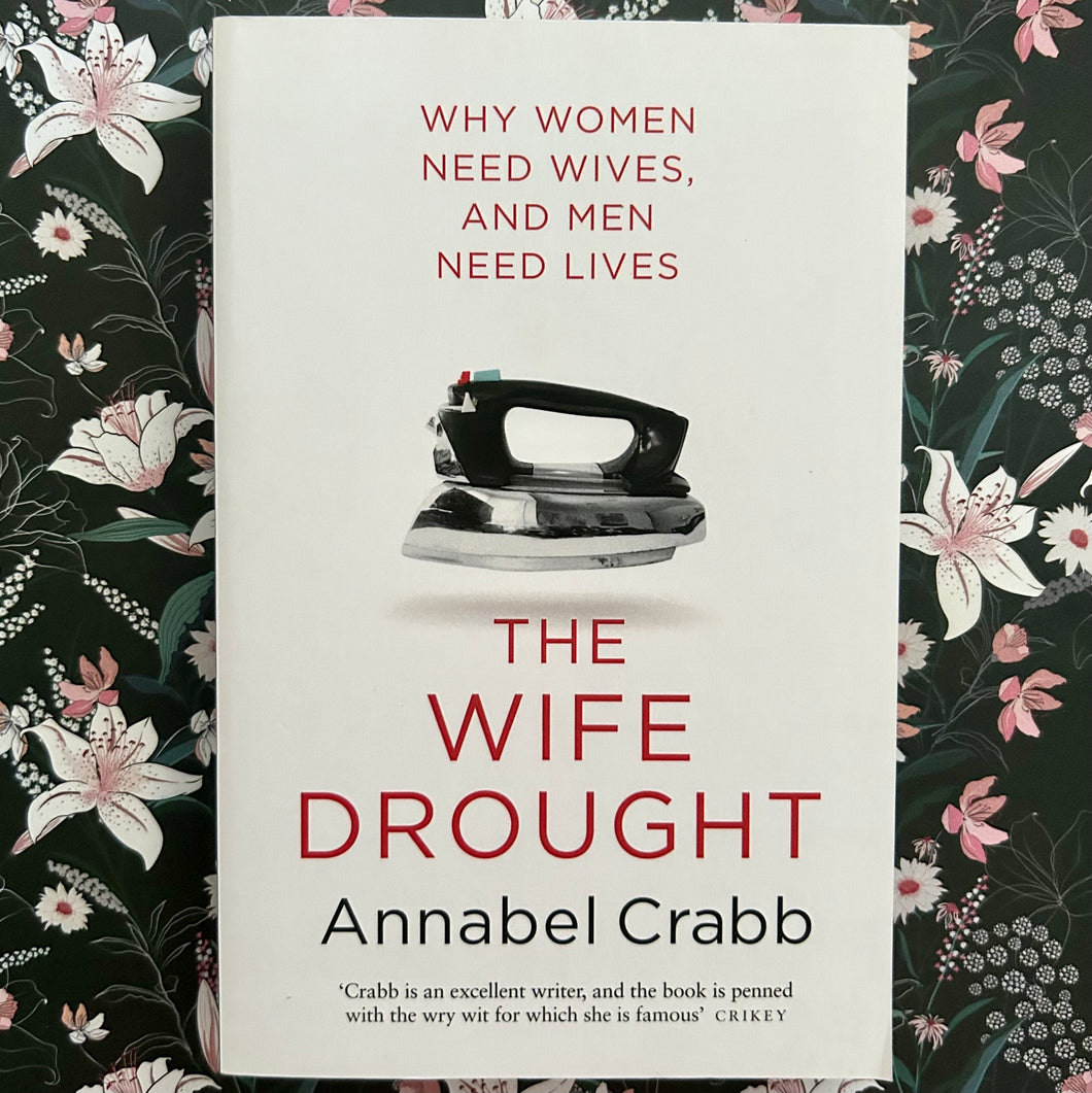 Annabel Crabb - The Wife Drought