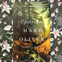Load image into Gallery viewer, Mary Oliver - Upstream
