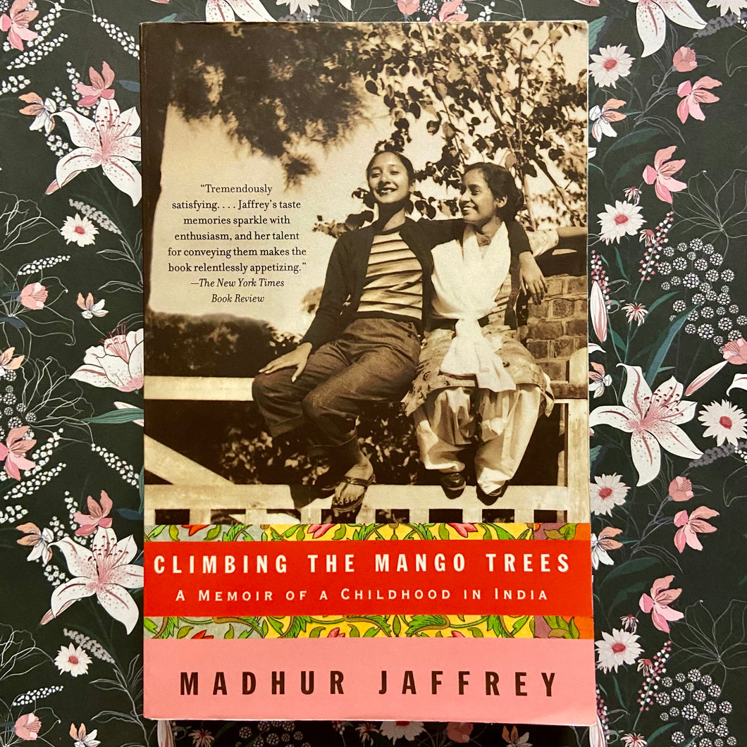 Madhur Jaffrey - Climbing the Mango Trees
