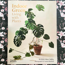 Load image into Gallery viewer, Bree Claffey - Indoor Green: Living with Plants
