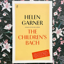 Load image into Gallery viewer, Helen Garner - The Children&#39;s Bach
