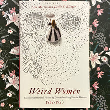 Load image into Gallery viewer, Lisa Morton &amp; Leslie Klinger (editors) - Weird Women
