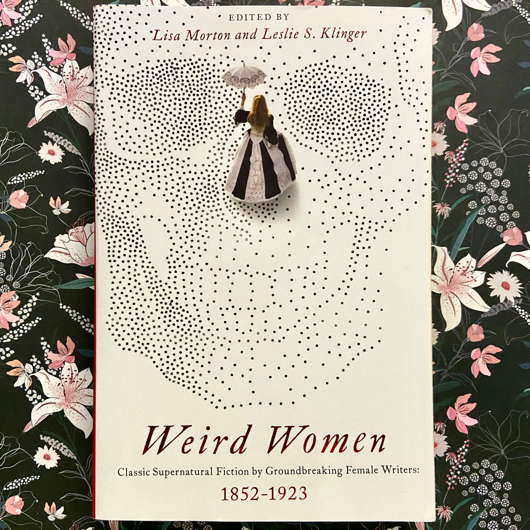 Lisa Morton & Leslie Klinger (editors) - Weird Women