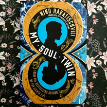 Load image into Gallery viewer, Nino Haratischvili - My Soul Twin
