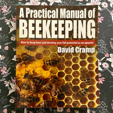 Load image into Gallery viewer, David Cramp - A Practical Manual of Beekeeping
