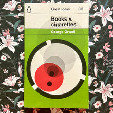Load image into Gallery viewer, George Orwell - Books v. Cigarettes
