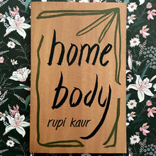 Load image into Gallery viewer, Rupi Kaur - Home Body
