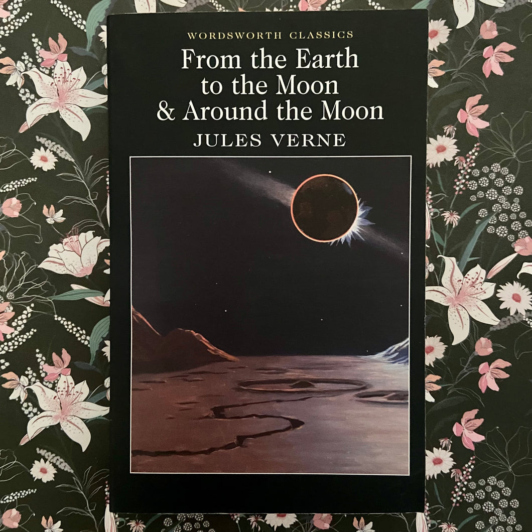 Jules Verne - From the Earth to the Moon & Around the Moon