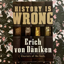 Load image into Gallery viewer, Erich von Däniken - History is Wrong
