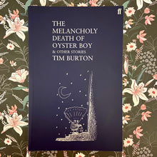 Load image into Gallery viewer, Tim Burton - The Melancholy Death of Oyster Boy &amp; Other Stories
