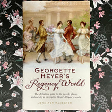 Load image into Gallery viewer, Jennifer Kloester - Georgette Heyer&#39;s Regency World
