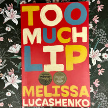 Load image into Gallery viewer, Melissa Lucashenko - Too Much Lip
